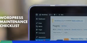 WordPress Maintenance Services Checklist: Keep Your Website Running Smoothly